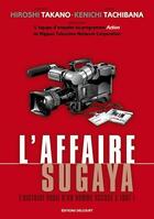 Couverture du livre « L'affaire Sugaya ; l'histoire vraie d'un homme accusé à tort » de Kenichi Tachibana et Hiroshi Takano aux éditions Delcourt