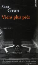 Couverture du livre « Viens plus près » de Sara Gran aux éditions Points