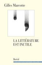 Couverture du livre « La littérature est inutile » de Gilles Marcotte aux éditions Editions Boreal