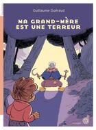 Couverture du livre « Ma grand-mère est une terreur » de Guillaume Gueraud aux éditions Rouergue