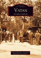 Couverture du livre « Vatan et son canton » de R. Guignard Ass. aux éditions Editions Sutton