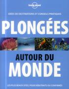 Couverture du livre « Plongées autour du monde » de Jean-Bernard Carillet aux éditions Lonely Planet France