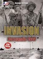 Couverture du livre « INVASION NORMANDIE 1944 » de Georges Bernage aux éditions Heimdal