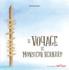 Couverture du livre « Le voyage de monsieur Bernard » de Emmanuel Volant aux éditions Bilboquet