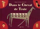 Couverture du livre « Dans le cheval de Troie » de Philippe Lechermeier aux éditions Thierry Magnier