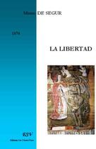 Couverture du livre « La libertad » de De Segur aux éditions Saint-remi