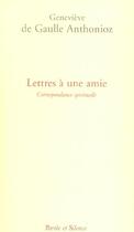 Couverture du livre « Lettres a une amie, correspondance spirituelle » de De Gaulle G aux éditions Parole Et Silence