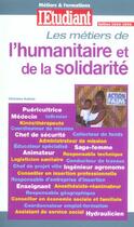 Couverture du livre « Les metiers de l'humanitaire et de la solidarite » de Christine Aubree aux éditions L'etudiant