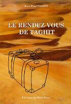 Couverture du livre « Le rendez-vous de Taghit » de Jean-Paul Fosset aux éditions Petit Pave