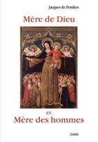 Couverture du livre « Mère de dieu et mère des hommes » de Jacques De Penthos aux éditions Dominique Martin Morin