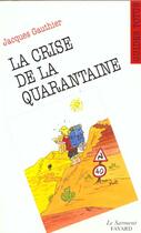 Couverture du livre « La crise de la quarantaine » de Jacques Gauthier aux éditions Jubile