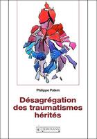 Couverture du livre « Désagrégation des traumatismes hérités » de Philippe Palem aux éditions Servranx