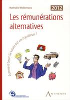 Couverture du livre « Les rémunerations alternatives (5eme édition) » de Nathalie Wellemans aux éditions Anthemis