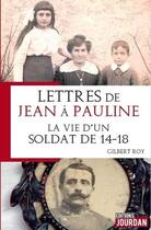 Couverture du livre « Lettres de jean a pauline : la vie d'un soldat de 14-18 » de Roy Gilbert aux éditions Jourdan