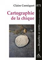 Couverture du livre « Cartographie de la chique » de Claire Corniquet aux éditions Maelstrom