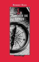 Couverture du livre « Le passage de Vénus » de Robert Hasz aux éditions Viviane Hamy