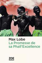 Couverture du livre « La promesse de sa phall'excellence » de Max Lobe aux éditions Zoe