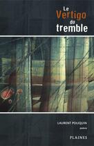 Couverture du livre « Le Vertigo du tremble » de Laurent Poliquin aux éditions Les Editions Des Plaines