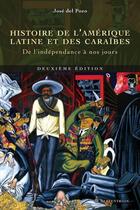 Couverture du livre « Histoire de l'Amérique latine et des Caraïbes ; de l'indépendance à nos jours (2e édition) » de Jose Del Pozo aux éditions Septentrion