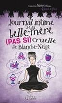 Couverture du livre « Journal intime de la belle-mère (pas si) cruelle de Blanche-Neige » de Catherine Girard-Audet aux éditions Goelette