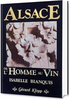 Couverture du livre « Alsace ; de l'homme au vin » de Isabelle Blanquis aux éditions Gerard Klopp