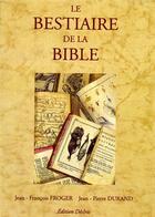 Couverture du livre « Le bestiaire de la bible » de J.-F. Froger & J.-P. aux éditions Desiris