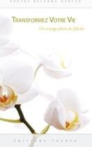 Couverture du livre « Transformez votre vie ; un voyage plein de félicité » de Kelsang Gyatso Guesh aux éditions Tharpa