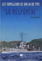 Couverture du livre « Les torpilleurs de 600tw du type la Melpomene » de Charles Salou aux éditions Lela Presse