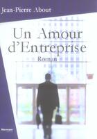 Couverture du livre « Un Amour D'Entreprise » de Jean-Pierre About aux éditions Normant