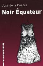 Couverture du livre « Noir équateur » de Jose De La Cuadra aux éditions L'arbre Vengeur