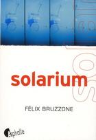 Couverture du livre « Solarium » de Felix Bruzzone aux éditions Asphalte