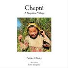 Couverture du livre « Chepté, A Nepalese Village ; color » de Patrice Olivier aux éditions Terra Incognita