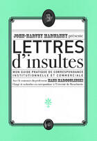 Couverture du livre « Lettres d'insultes ; mon guide pratique » de John-Harvey Marwanny aux éditions Marwanny