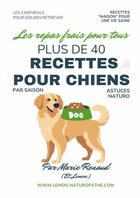 Couverture du livre « Recettes pour Golden Retriever » de Marie Renaud aux éditions Thebookedition.com