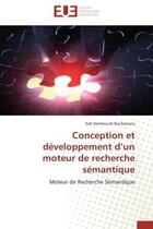 Couverture du livre « Conception et developpement d'un moteur de recherche semantique » de Bouhanana S H. aux éditions Editions Universitaires Europeennes