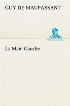 Couverture du livre « La main gauche » de Guy de Maupassant aux éditions Tredition