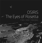 Couverture du livre « Osiris : the eyes of Rosetta ; journey to comet 67P, a witness to the birth of our solar system » de Holger Sierks et Carsten Guttler et Cecilia Tubiana aux éditions Steidl