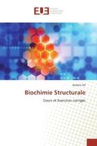 Couverture du livre « Biochimie structurale - cours et exercices corriges » de Sifi Ibrahim aux éditions Editions Universitaires Europeennes