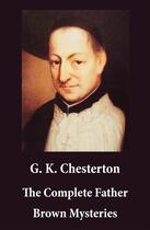 Couverture du livre « The Complete Father Brown Mysteries (Unabridged) » de G.K. Chesterton aux éditions E-artnow