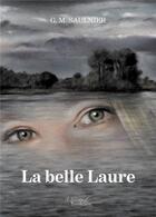 Couverture du livre « La belle Laure » de G.M. Saulnier aux éditions Baudelaire