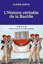 Couverture du livre « L'histoire véritable de la Bastille » de Claude Quetel aux éditions Tallandier