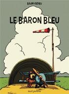 Couverture du livre « Le baron bleu » de Thierry Dedieu et Gilles Baum aux éditions Seuil Jeunesse