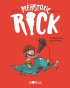 Couverture du livre « Préhistoric Rick Tome 1 : y'a pas d'arêtes dans le T-Rex » de Herve Eparvier et Mickael Roux aux éditions Tourbillon