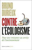 Couverture du livre « Contre l'écologisme » de Bruno Durieux aux éditions Fallois