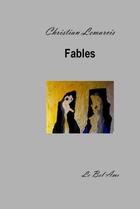 Couverture du livre « Fables » de Christian Lemarcis aux éditions Le Bel Ami