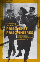 Couverture du livre « Prisons et prisonnières : expériences d'une suffragette britannique » de Constance Bulwer-Lytton aux éditions Omblages