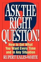 Couverture du livre « Ask the right question » de Eales-White Rupert aux éditions Mcgraw-hill Education