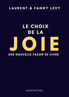 Couverture du livre « Le choix de la joie » de Laurent Levy aux éditions Lulu