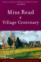 Couverture du livre « Village Centenary » de Miss Read aux éditions Orion Digital