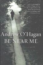 Couverture du livre « Be Near Me » de Andrew O'Hagan aux éditions Faber Et Faber